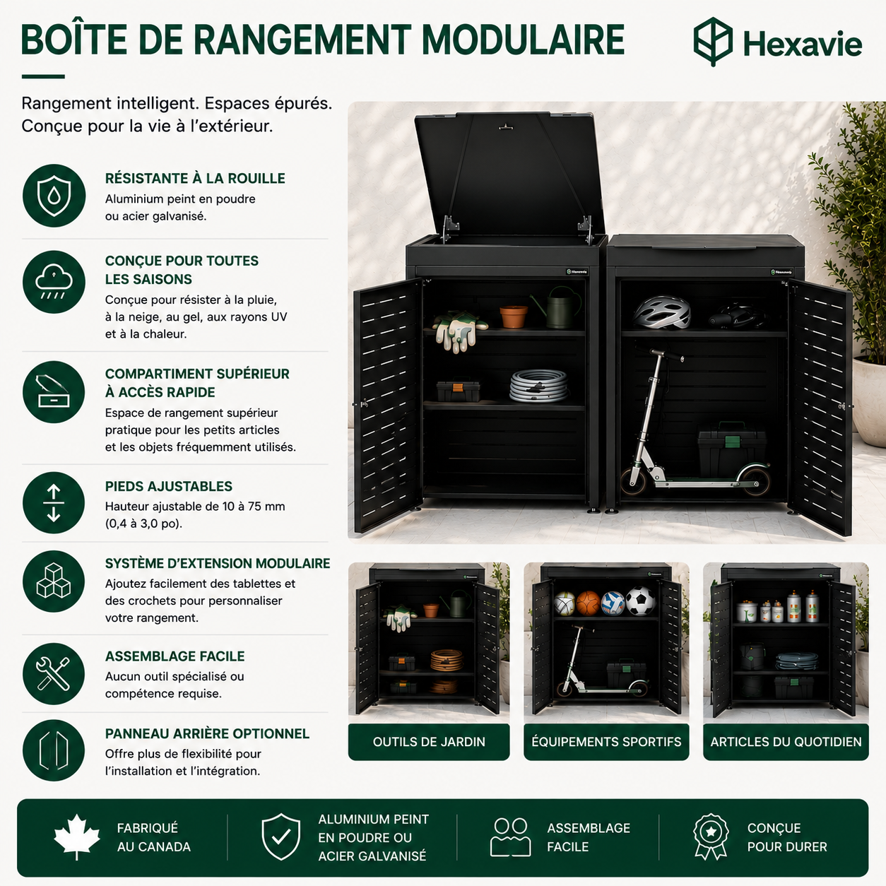 Boîte de rangement modulaire Hexavie pour l’extérieur avec portes ouvertes, étagères et exemples d’utilisation pour outils de jardin, équipements sportifs et articles du quotidien, présentant les caractéristiques comme la résistance à la rouille, la conception toutes saisons, les pieds ajustables, l’assemblage facile et le système d’extension modulaire.